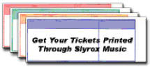 Tickets Printed Through Slyrox Music